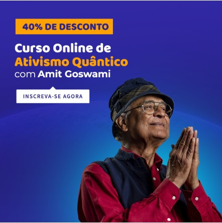 ativismo-quantico-amit-goswami