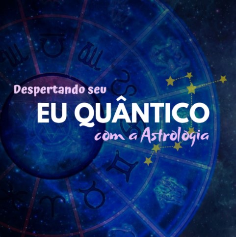 despertando-seu-eu-quantico-com-astrologia